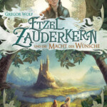 Zauberkern Etzel und die Macht der Wünsche
